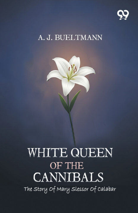 Libro White Queen Of The Cannibals A. J. Bueltmann