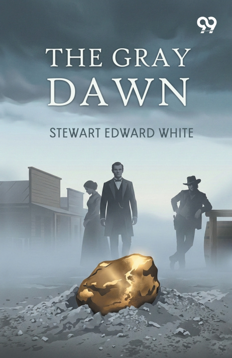 Könyv The Gray Dawn Stewart Edward White