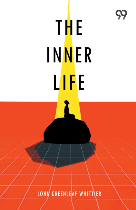 Книга The Inner Life John Greenleaf Whittier