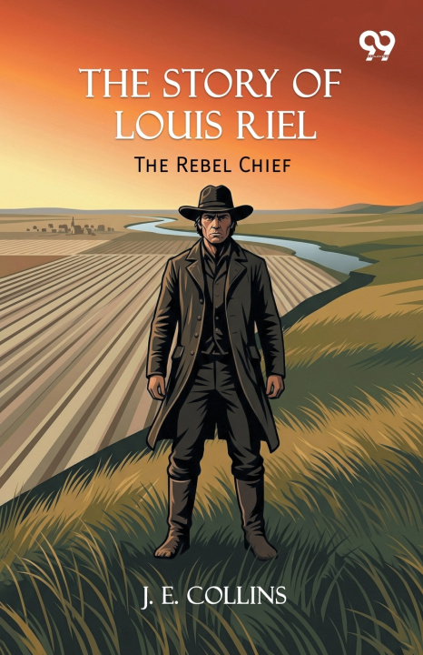 Knjiga The Story Of Louis Riel J. E. Collins