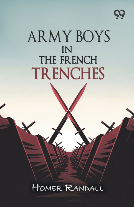 Kniha Army Boys In The French Trenches Homer Randall