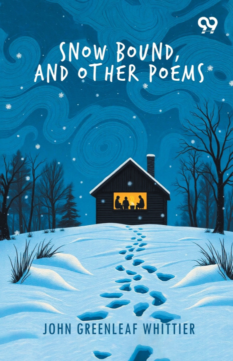 Buch Snow Bound, And Other Poems John Greenleaf Whittier