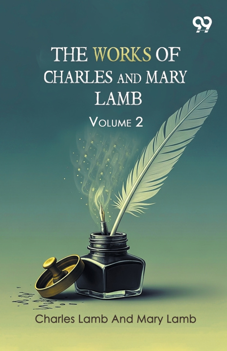 Könyv The Works Of Charles And Mary Lamb Charles; Lamb Mary Lamb