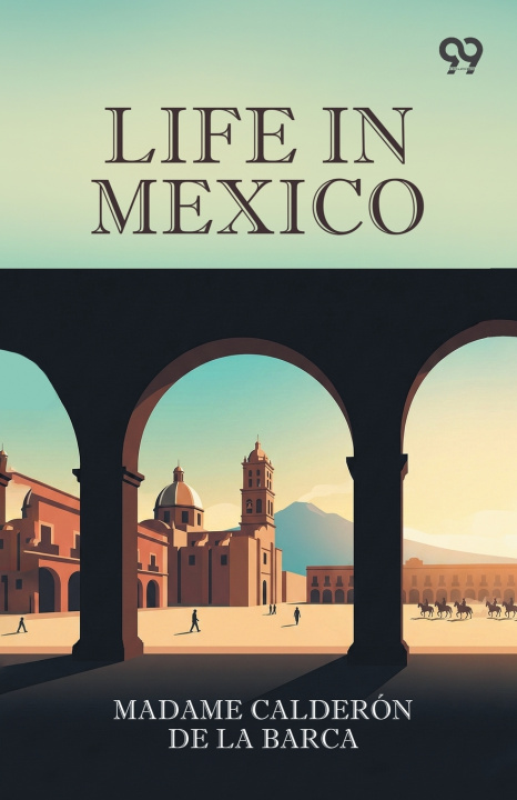 Книга Life In Mexico Madame Calderon De La Barca