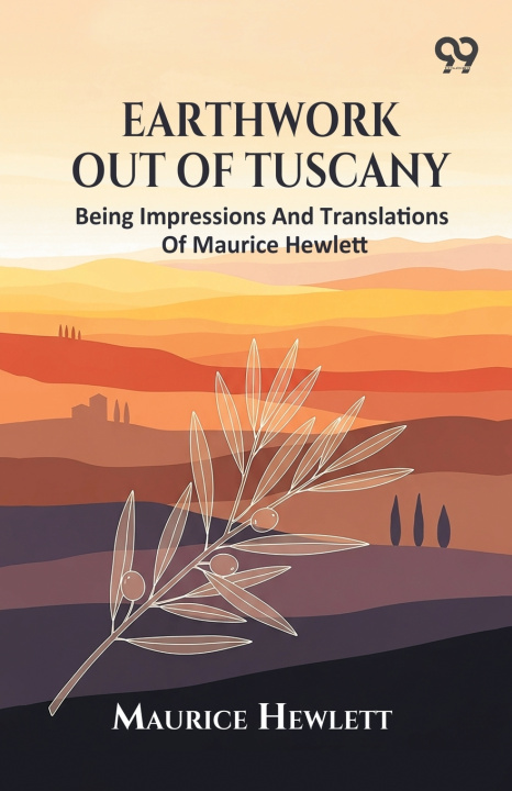 Buch Earthwork Out Of Tuscany Maurice Hewlett