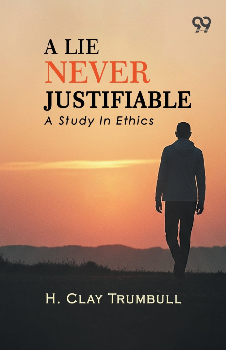 Buch A Lie Never Justifiable H. Clay Trumbull
