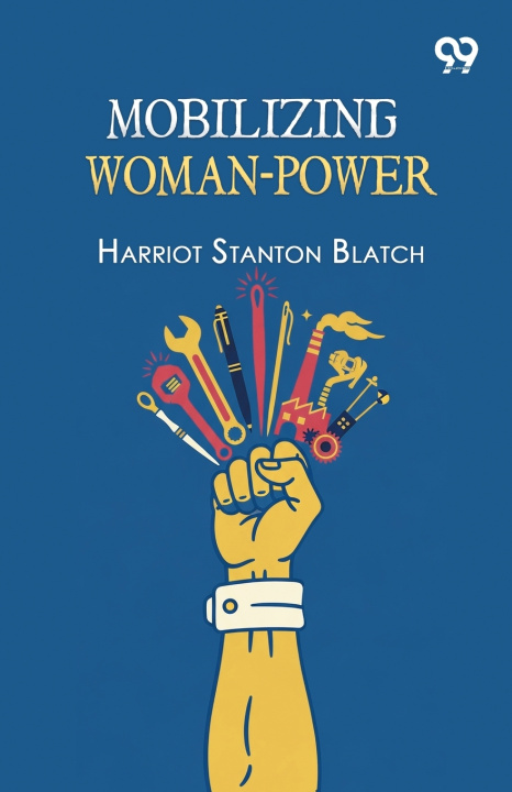 Könyv Mobilizing Woman-Power Harriot Stanton Blatch