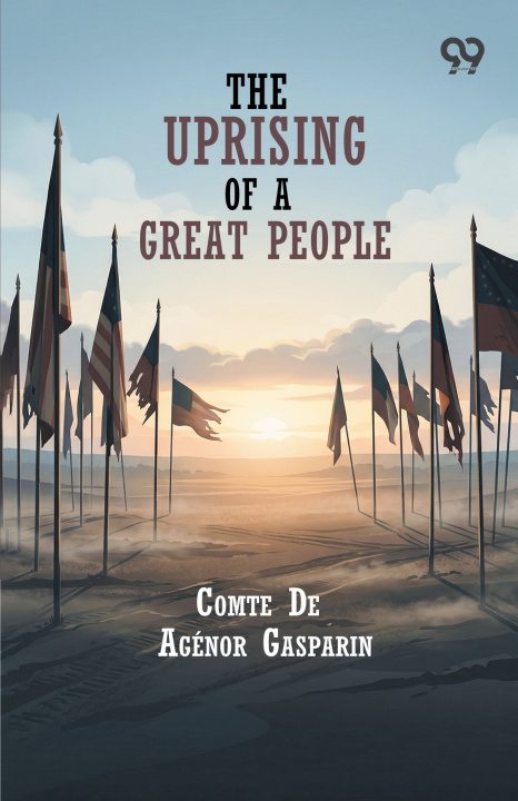Buch The Uprising Of A Great People Comte De Agenor Gasparin