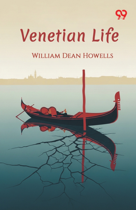 Carte Venetian Life William Dean Howells