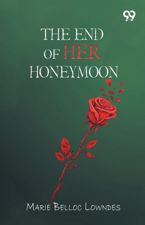 Libro The End Of Her Honeymoon Marie Belloc Lowndes