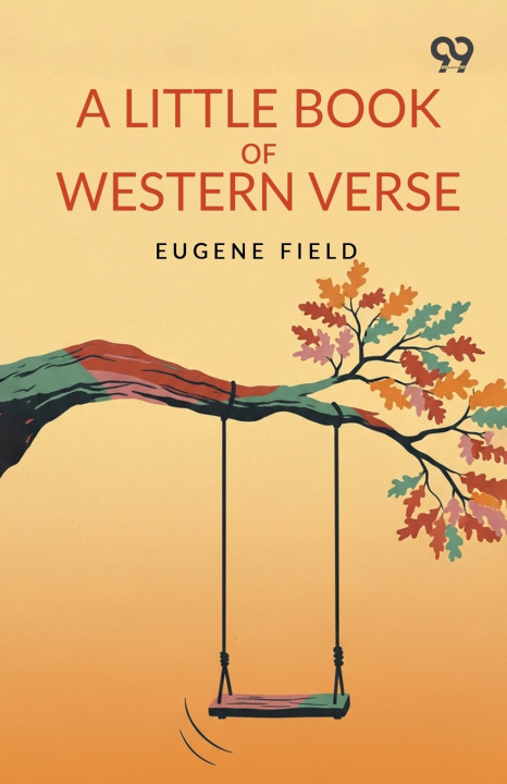 Kniha A Little Book Of Western Verse Eugene Field
