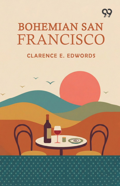 Knjiga Bohemian San Francisco Clarence E. Edwords