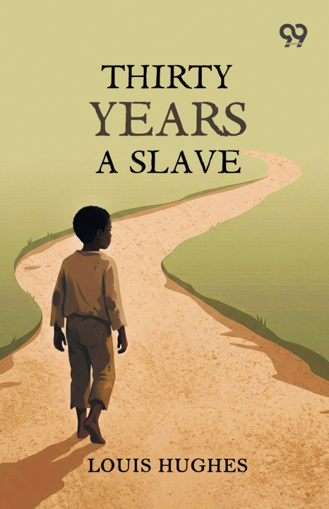 Книга Thirty Years A Slave Louis Hughes