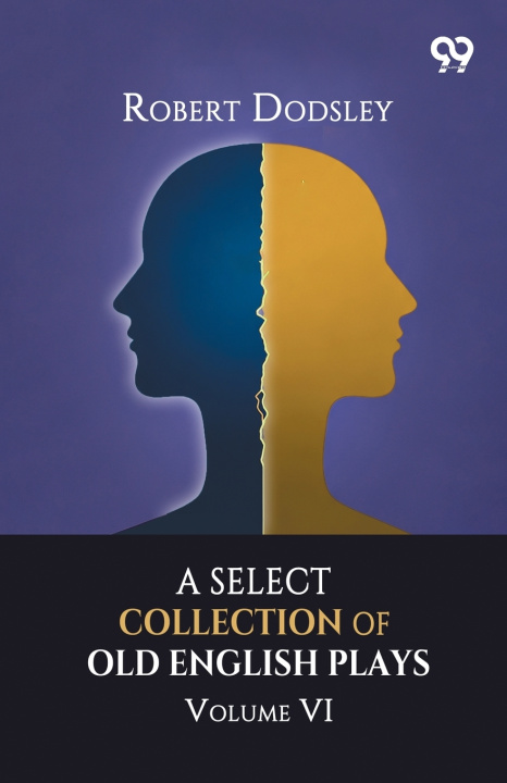 Carte A Select Collection Of Old English Plays Robert Dodsley