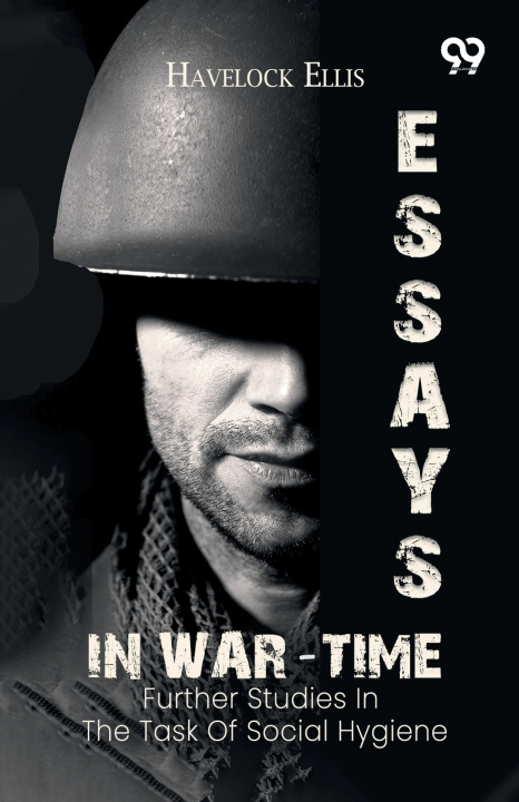 Carte Essays In War-Time Havelock Ellis
