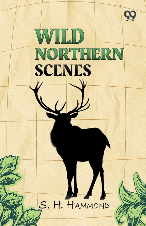 Книга Wild Northern Scenes S. H. Hammond