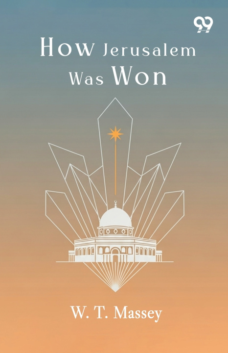 Книга How Jerusalem Was Won W. T. Massey