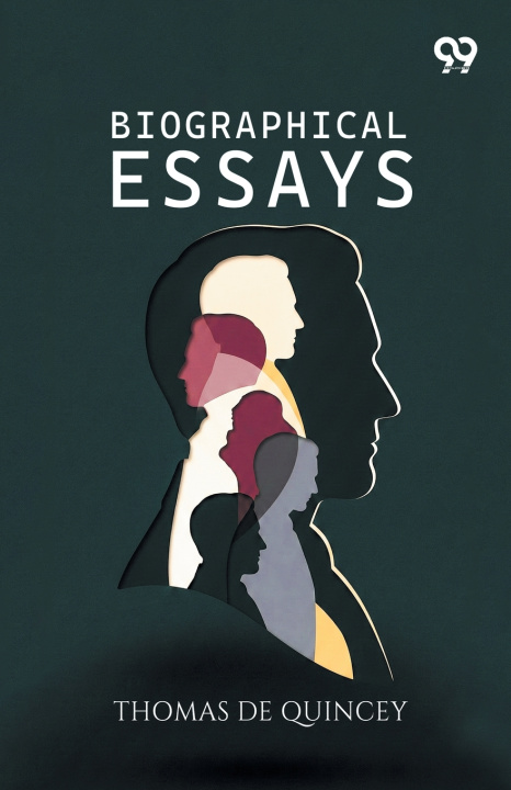 Carte Biographical Essays Thomas de Quincey