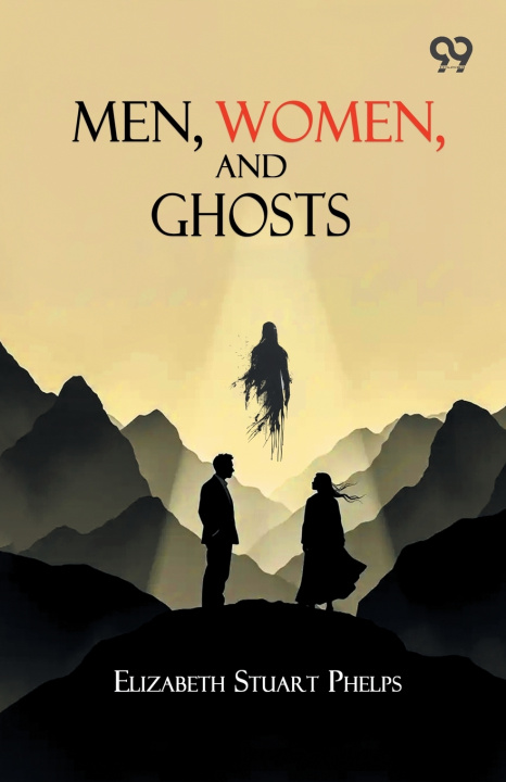 Livro Men, Women, And Ghosts Elizabeth Stuart Phelps