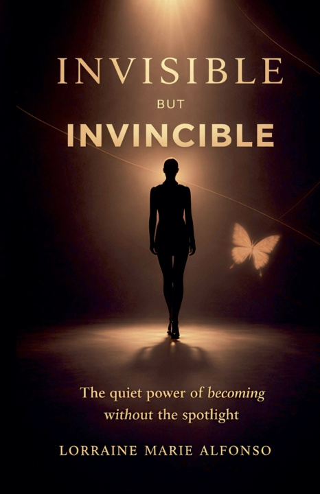 Książka Invisible But Invincible Lorraine Marie Alfonso