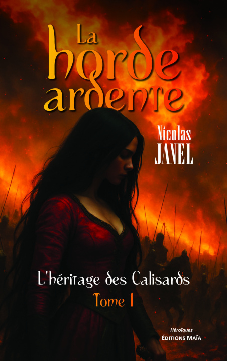 Könyv La horde ardente - L’héritage des Calisards - Tome I Nicolas Janel