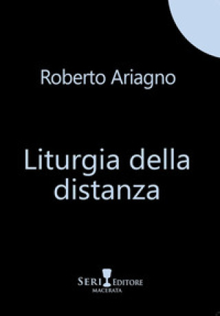 Boek Liturgia della distanza Roberto Ariagno