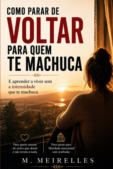 Libro Como parar de voltar para quem te machuca M. Meirelles