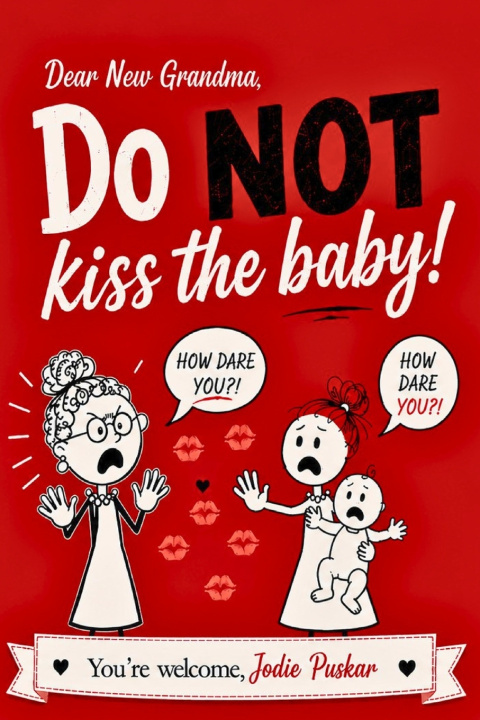 Knjiga Do NOT kiss the baby! Jodie Puskar