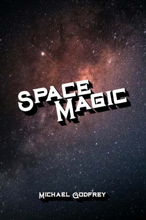Kniha Space Magic Michael J Godfrey