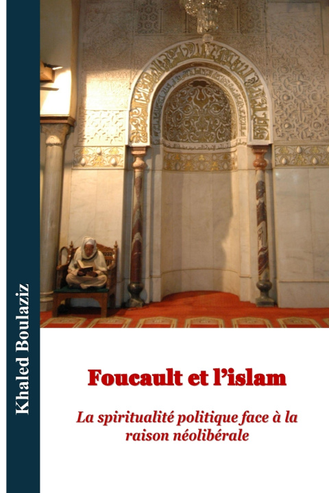 Книга Foucault et l'islam khaled Boulaziz