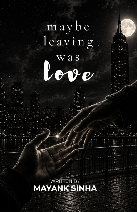 Carte MAYBE LEAVING WAS LOVE Mayank Sinha