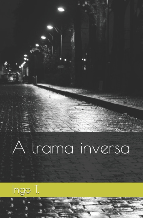 Carte A trama inversa Ingo T.