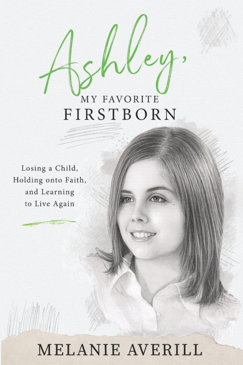 Könyv Ashley, My Favorite Firstborn Melanie Averill