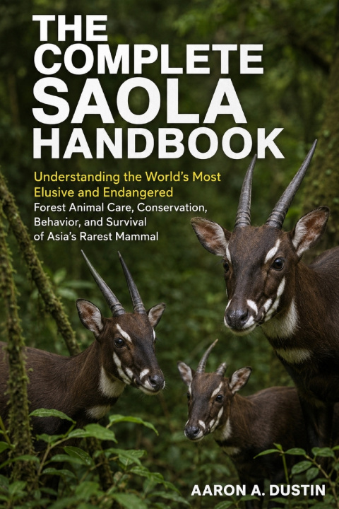 Carte THE COMPLETE SAOLA HANDBOOK AARON A. DUSTIN