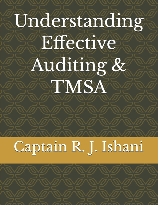 Könyv Understanding Effective Auditing & TMSA R J Ishani AFNI