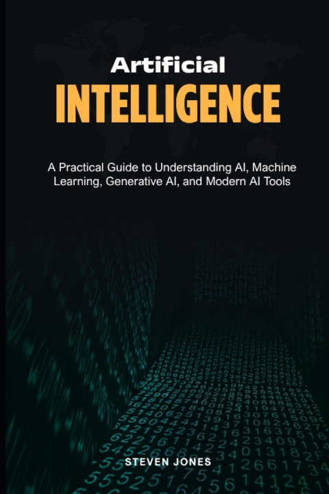 Книга Artificial Intelligence in the Modern World Steven Jones