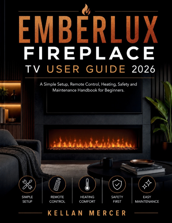 Könyv EMBERLUX FIREPLACE TV USER GUIDE KELLAN MERCER