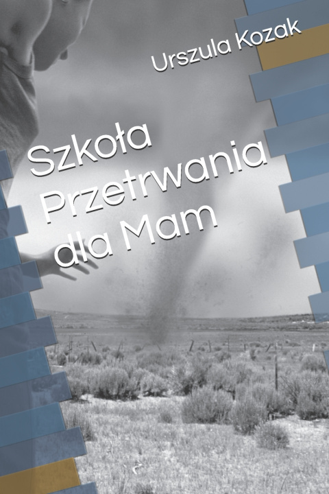Buch Szkoła Przetrwania dla Mam Urszula Kozak