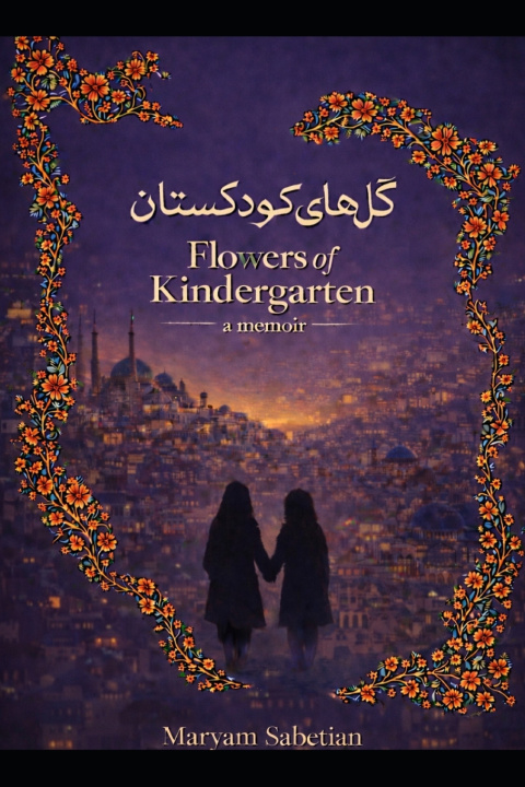 Könyv Flowers of Kindergarten Maryam Sabetian
