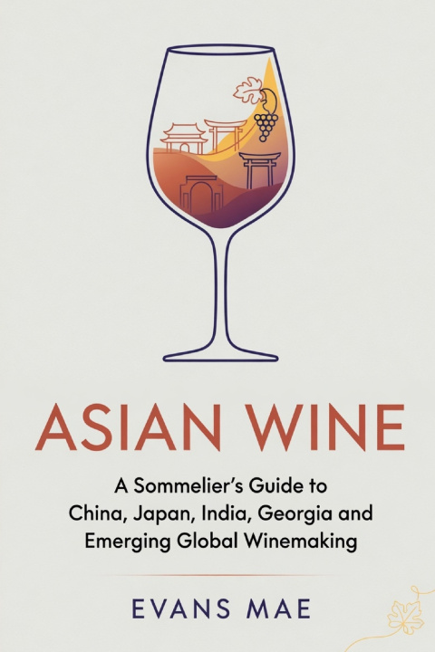 Книга Asian Wine Evans Mae