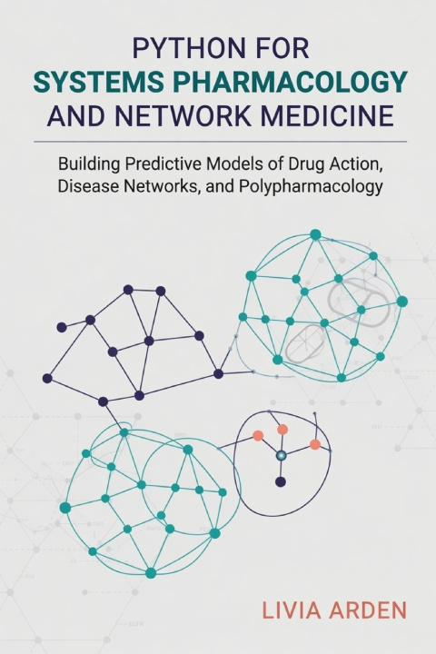 Книга Python for Systems Pharmacology and Network Medicine Livia Arden