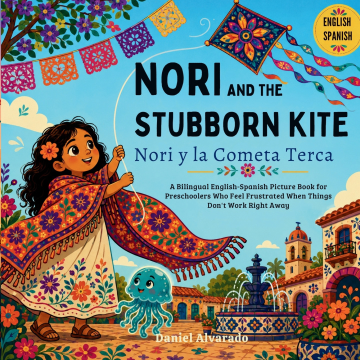 Buch Nori and the Stubborn Kite - Nori y la Cometa Terca Daniel Alvarado