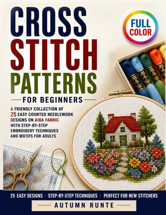 Könyv Cross Stitch Patterns for Beginners Autumn Runte