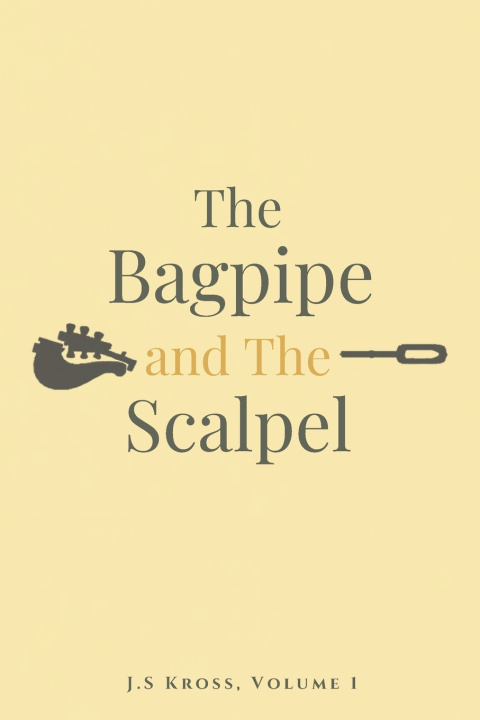 Libro The Bagpipe and The Scalpel J.S. Kross