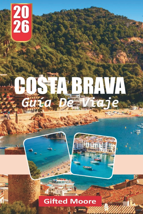 Buch GUÍA DE VIAJE COSTA BRAVA 2026 Gifted Moore