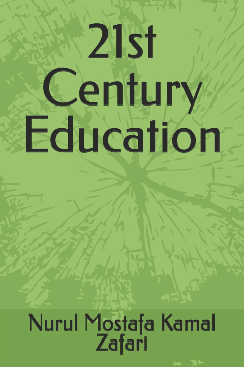 Kniha 21st Century Education Nurul Mostafa Kamal Zafari
