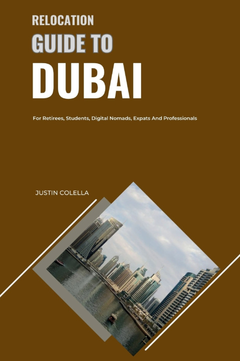 Boek Relocation Guide to Dubai Justin Colella