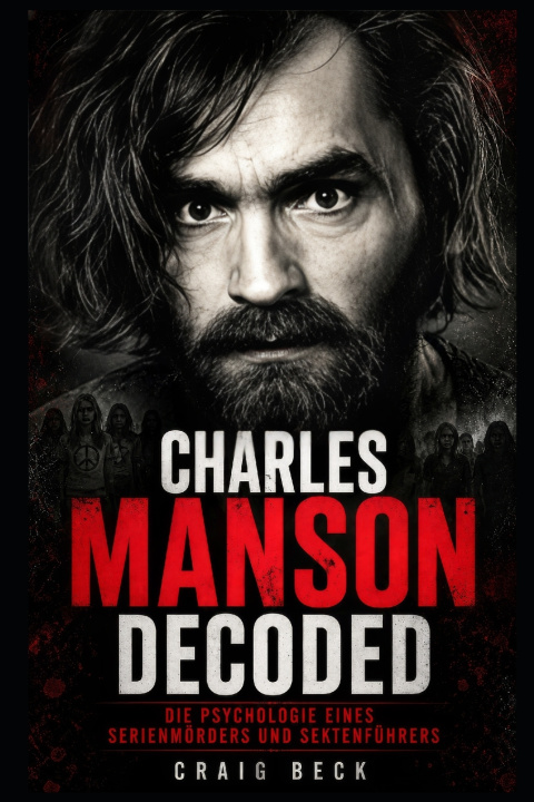 Книга Charles Manson Decoded Craig Beck