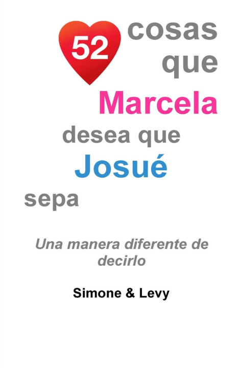 Könyv 52 Cosas Que Marcela Desea Que Josué Sepa Levy