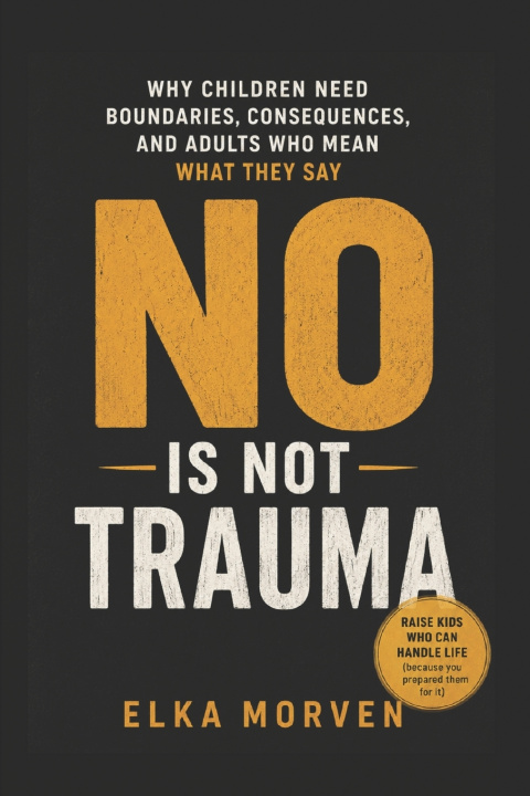 Knjiga No Is Not Trauma Elka Morven